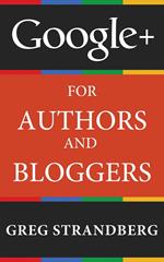Google+ for Authors and Bloggers