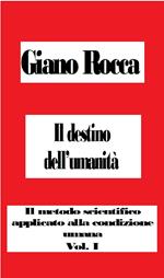 Il destino dell'umanità: Il metodo scientifico applicato alla condizione umana