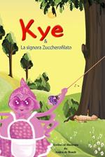 Kye e la Signora Zuccherofilato