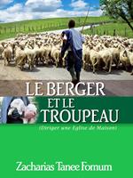 Le Berger et le Troupeau (Diriger Une Eglise de Maison)