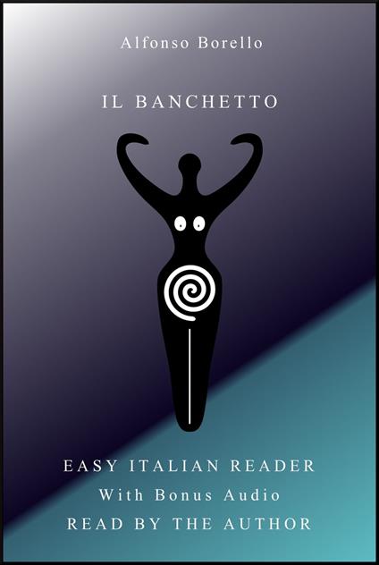 Il Banchetto: Easy Italian Reader with Bonus Audio - Alfonso Borello - ebook