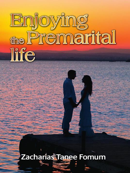 Enjoying the Premarital Life