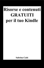 Risorse e contenuti gratuiti per il tuo Kindle