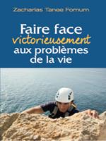 Faire Face Victorieusement Aux Problemes de la Vie