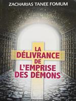 La Délivrance de L’emprise des Démons