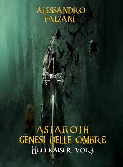 Astaroth Genesi delle ombre - Alessandro Falzani - ebook