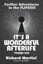 Its A Wonderful Afterlife: Further Adventures in the Flipside: Volume One