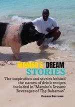 Mambos Dream Stories: The inspiration and stories behind the names of the drink recipes in 