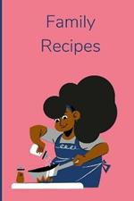 Family Recipes: Blank Recipe Journal