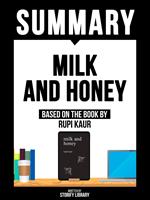 Summary: Milk And Honey - Based On The Book By Rupi Kaur