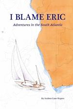 I Blame Eric: Adventures in the South Atlantic
