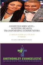 Anointed Servants: Igniting Hearts, Transforming Communities: 52 Messages for All Church Workers