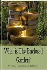 What is The Enclosed Garden: A Temple of Human Spirituality Publication