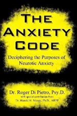 The Anxiety Code: Deciphering the Purposes of Neurotic Anxiety