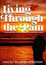 Living Through the Pain: Enduring the Loss of a Loved One