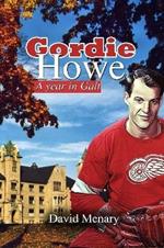 Gordie Howe: A Year in Galt (Softcover)