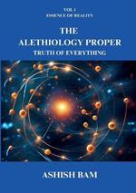 The Alethiology Proper: Truth of Everything