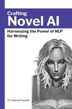 Crafting Novel AI: Harnessing the Power of NLP for Writing