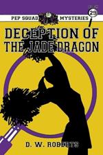Pep Squad Mysteries Book 29: Deception of the Jade Dragon