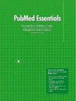 Pubmed Essentials, Mastering the World's Health Research Database