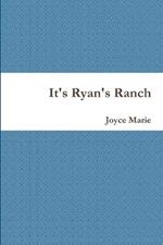 It's Ryan's Ranch