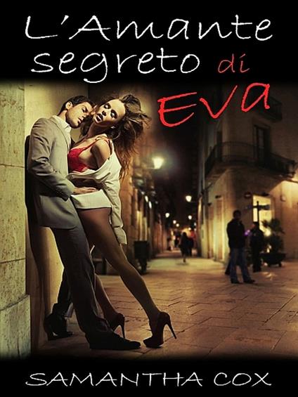 L'Amante Segreto di Eva - Samantha Cox - ebook