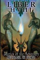 Liber HVHI: The Magick of the Adversary