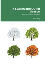 In Season and Out of Season: Sermons for All Seasons