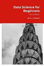 Data Science for Beginners: 1st Edition