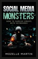 Social Media Monsters: How to Survive Creeps with Keyboards