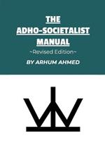 The Adho-Societalist Manual: Revised Edition