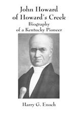 John Howard of Howard's Creek: Biography of a Kentucky Pioneer