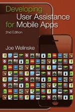 Developing User Assistance for Mobile Apps - 2nd Edition