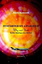It Started on a Flight II: Why and How. Further Rantings of an Old Fart