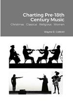 Charting Pre-18th Century Music: Christmas Classical Religious Women