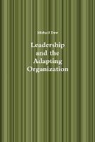 Leadership and the Adapting Organization