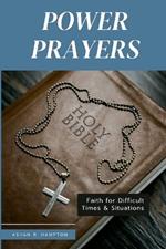 Power Prayers: Faith for Difficult Times & Situations