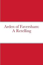 Arden of Faversham: A Retelling