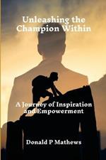 Unleashing the Champion Within: A Journey of Inspiration and Empowerment