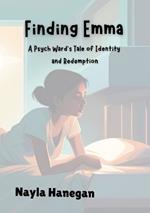 Finding Emma: A Psych Ward's Tale of Identity and Redemption