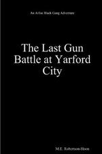 The Last Gun Battle at Yarford City