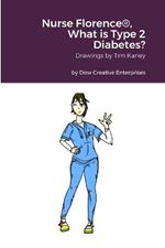 Nurse Florence(R), What is Type 2 Diabetes?