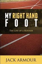 My Right Hand Foot: The Life of a Runner