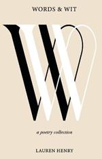 Words & Wit: A Poetry Collection