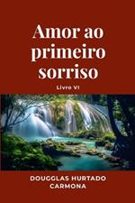 Amor ao primeiro sorriso - Livro VI