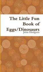 The Little Fun Book of Eggs/Dinosaurs