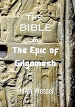 THE BIBLE in THE EPIC OF GILGAMESH