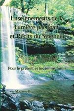 Enseignements de La Lumiere par Jean et Recits du Seigneur (couverture souple): Pour le present et les temps futurs
