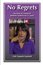 No Regrets My story as a victim of domestic violence for 27 Years