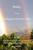 Poetry from The Happiness That Needs Nothing